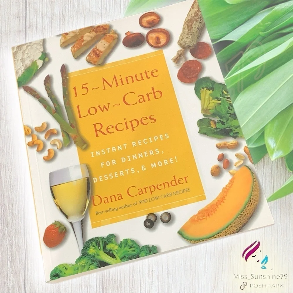 15 minute Low-Carb Recipes - Dana Carpender - Instant dinners, desserts etc.
